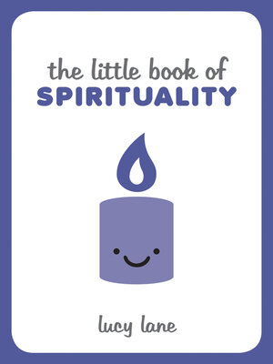 cover image of The Little Book of Spirituality: Tips, Techniques and Quotes to Help You Find Inner Peace